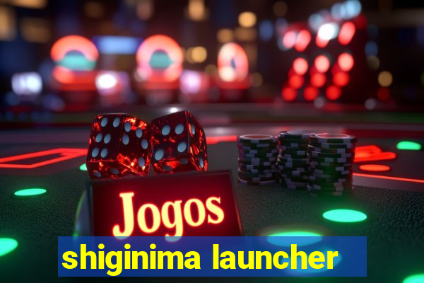 shiginima launcher